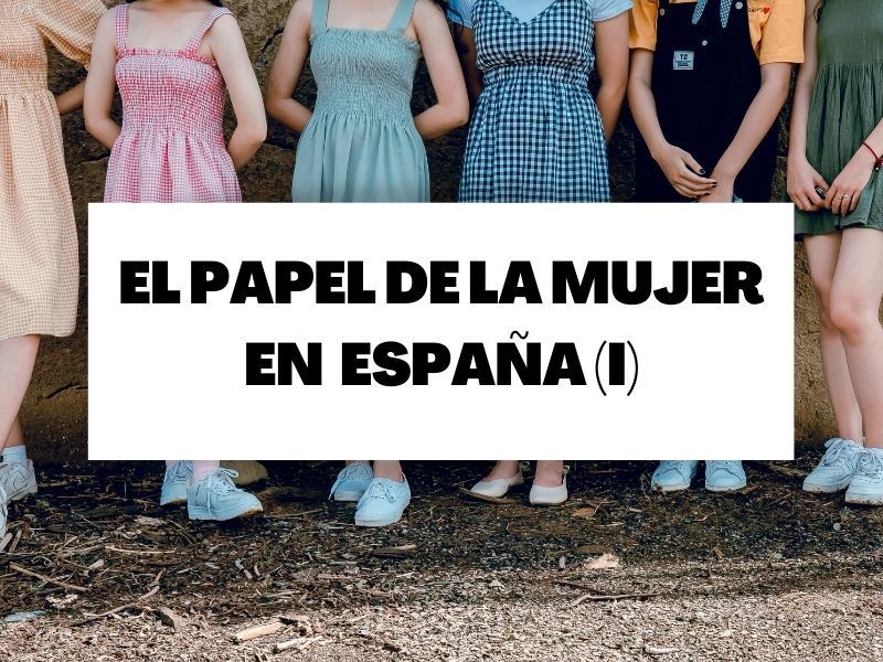 El papel de la mujer en la historia de España (Parte I)